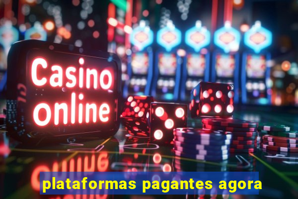 plataformas pagantes agora